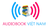 Audiobook Việt Nam - kho sách nói lớn nhất Việt Nam